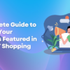 A Complete Guide to Getting Your Products Featured in ChatGPT Shopping Results