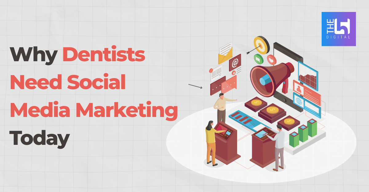 Why Dentists Need Social Media Marketing Today