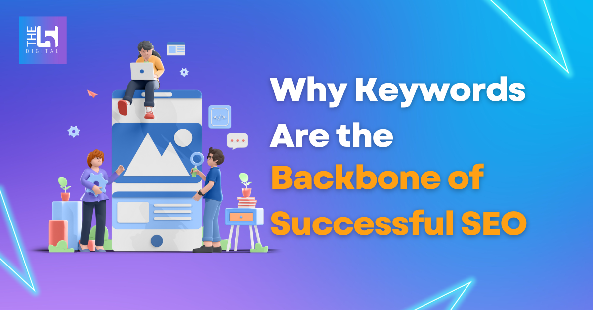 Why Keywords Are the Backbone of Successful SEO